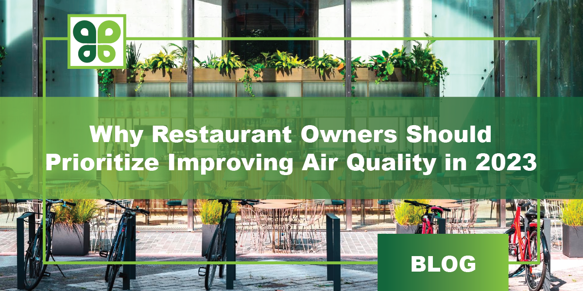 Why Restaurant Owners Should Prioritize Improving Air Quality in 2023