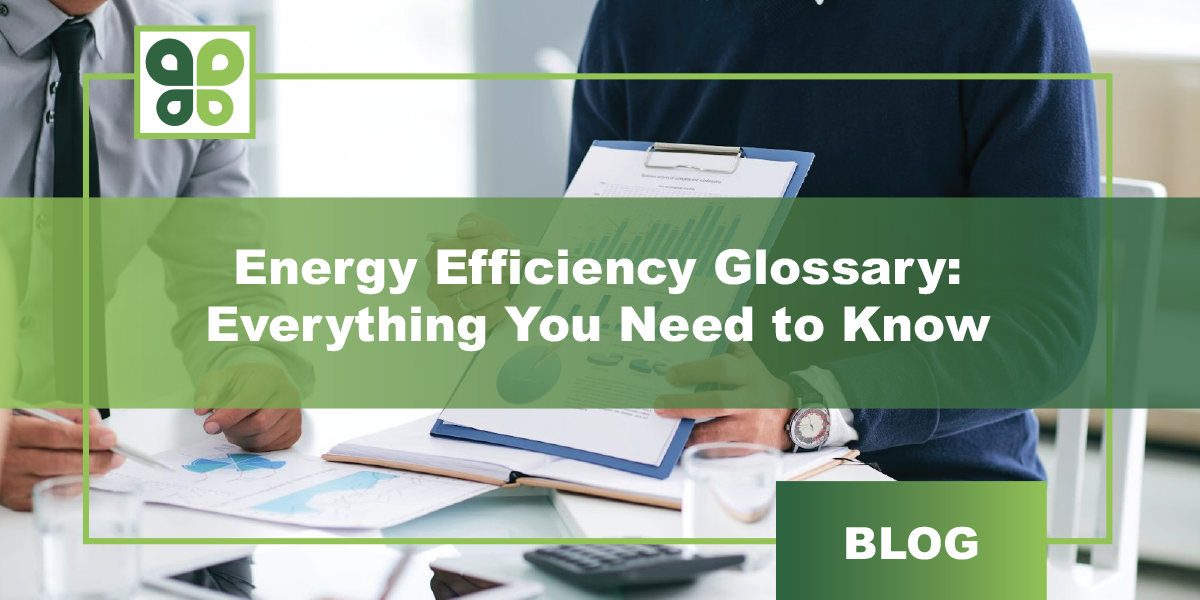 Energy Efficiency Glossary: Everything You Need to Know