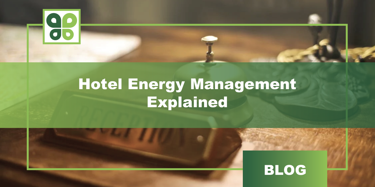 Hotel Energy Management: What it Is and 5 Energy Efficiency Tips