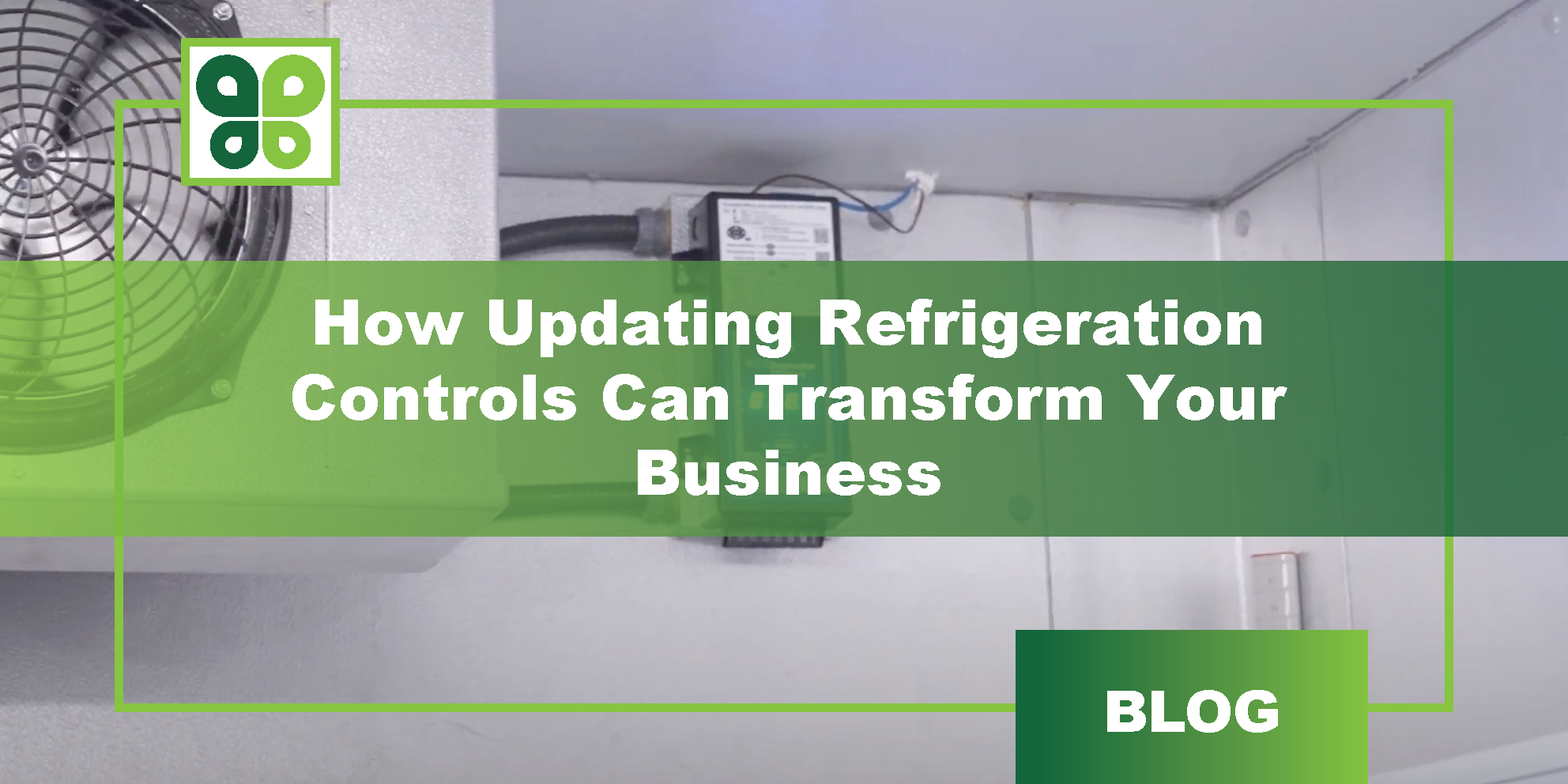 How Updating Refrigeration Controls Can Transform Your Business