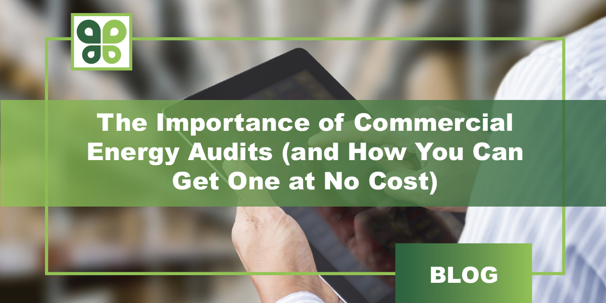 Why Commercial Energy Audits Are Important (and How to Get One)