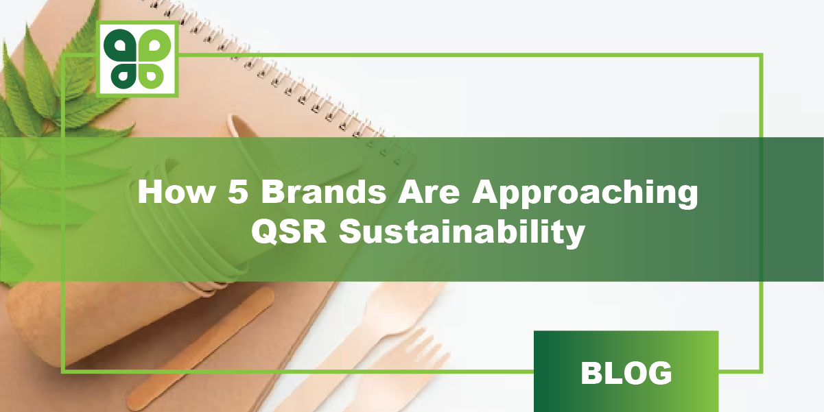 How 5 Brands Are Approaching QSR Sustainability