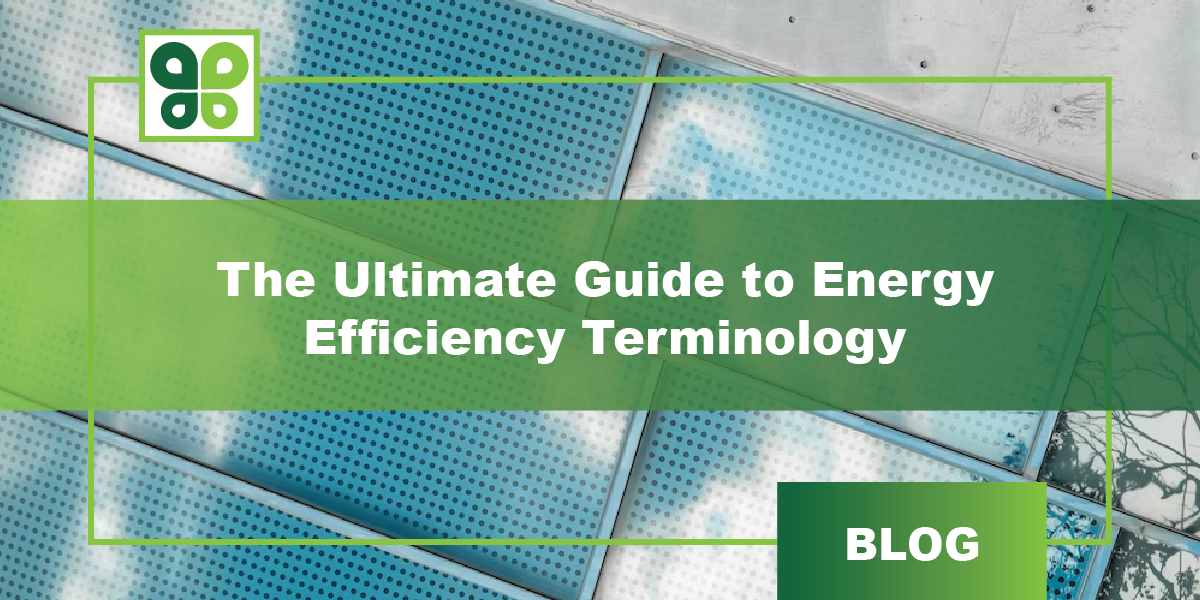 The Ultimate Guide to Energy Efficiency Terms