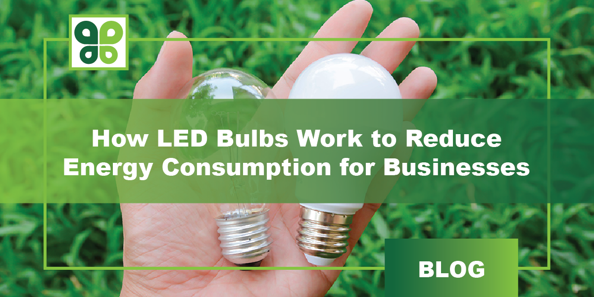 How LEDs Work to Reduce Energy Consumption for Businesses